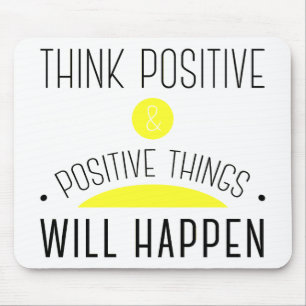 Think Positive & positive things will happen Mouse Pad