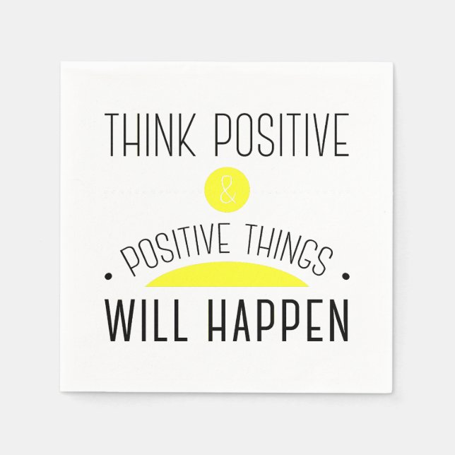 Think Positive & positive things will happen Napkin (Front)