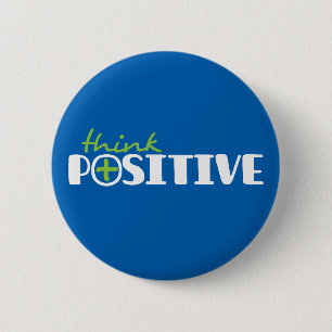 Think positive slogan green white and blue 2 inch round button