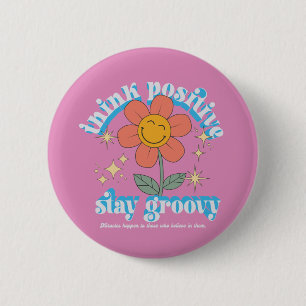 Think Positive Stay Groovy Slogan 2 Inch Round Button