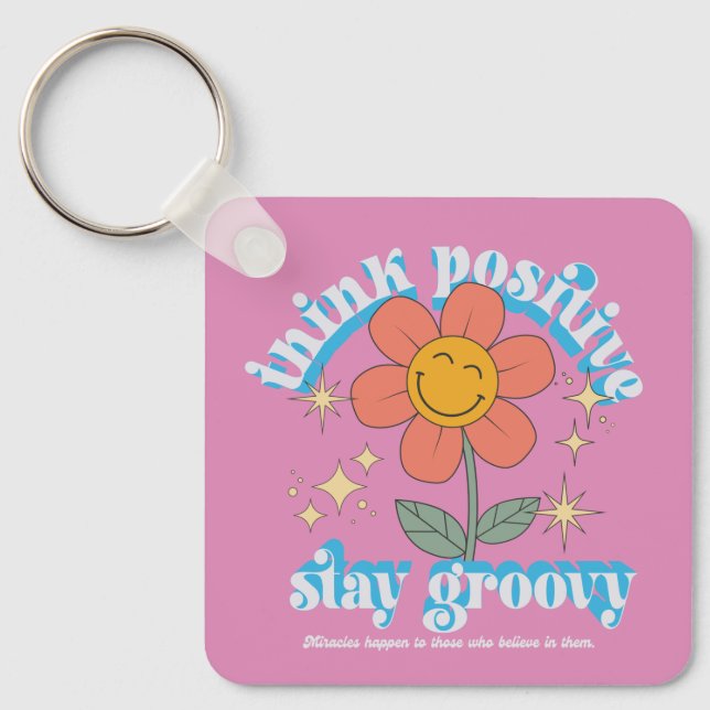 Think Positive Stay Groovy Slogan Keychain (Front)