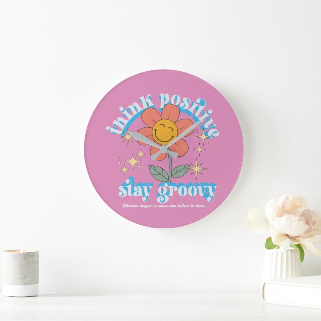 Think Positive Stay Groovy Slogan Large Clock (Home)