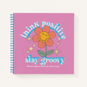 Think Positive Stay Groovy Slogan Notebook