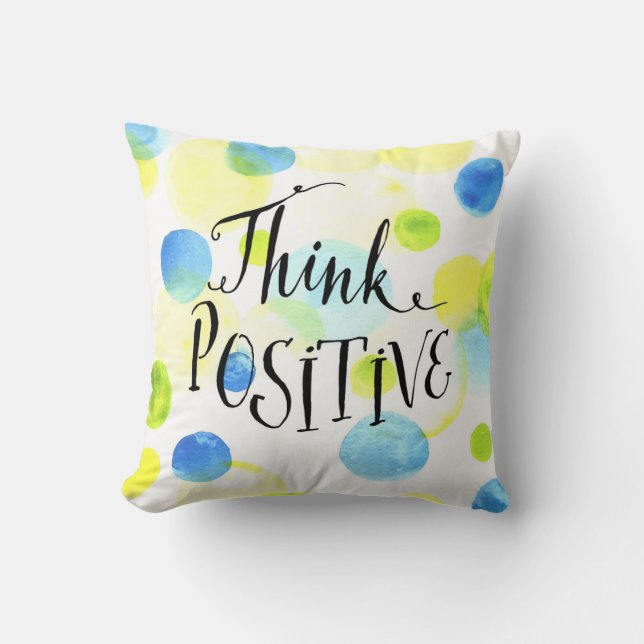 Think Positive Throw Pillow (Front)
