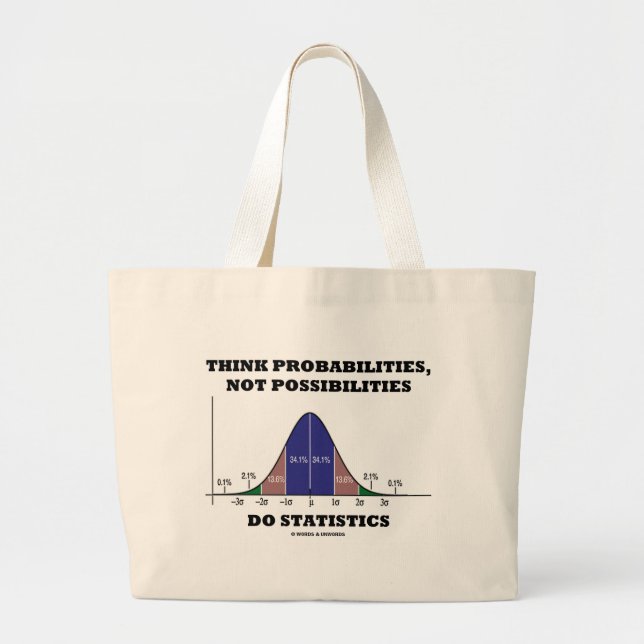 Think Probabilities, Not Possibilities Statistics Large Tote Bag (Front)