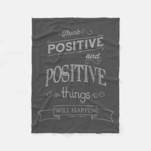 Think Sitive Things Happen Motivational  Fleece Blanket