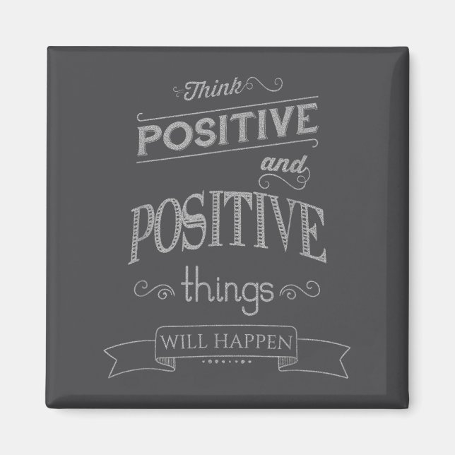 Think Sitive Things Happen Motivational  Magnet (Front)