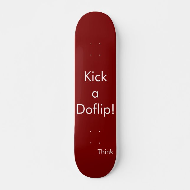 Think skateboard "Kick a Doflip" (Devant)