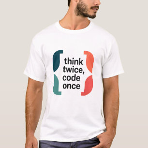 Think Twice Code Once Software Developer Minimalis T-Shirt