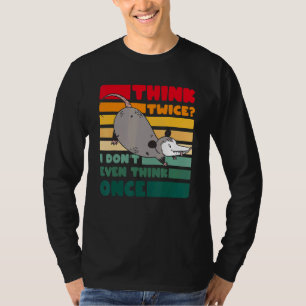 Think Twice I Don't Even Think Once Funny Vintage T-Shirt