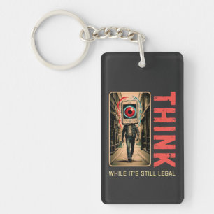 Think While It’s Still Legal Anti Woke Keychain