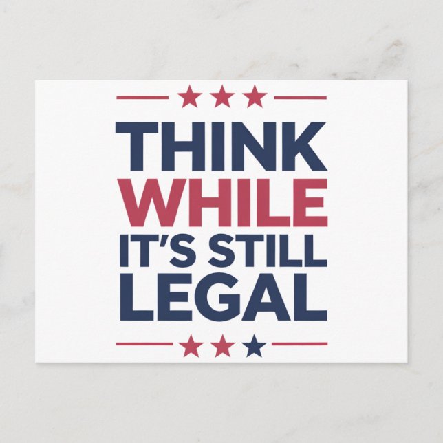 Think While It's A Still Legal Republican Gift  Postcard (Front)