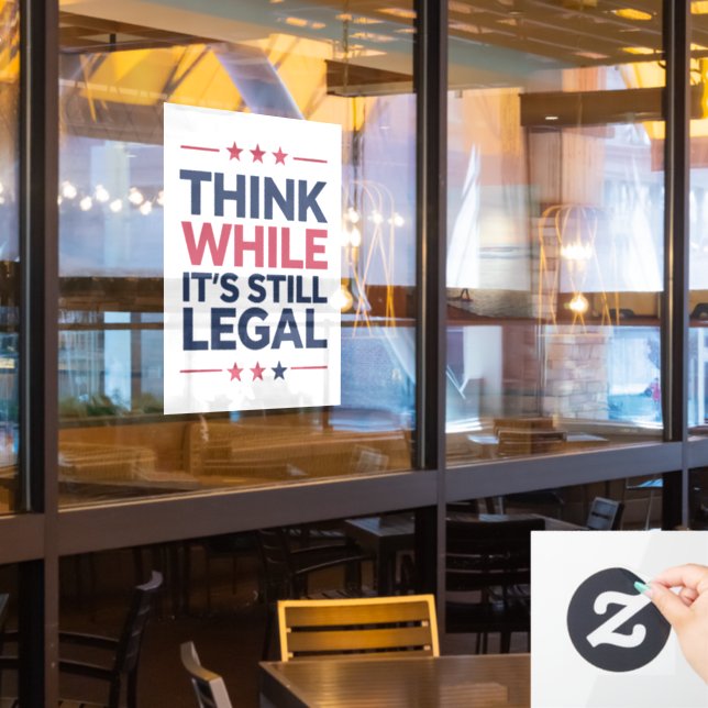 Think While It's A Still Legal Republican Gift  Window Cling (Restaurant Window)