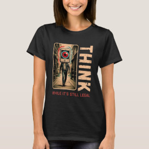 Think While Its Still Legal Cancel Culture DEI T-Shirt