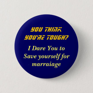 think you're tough? 2 inch round button