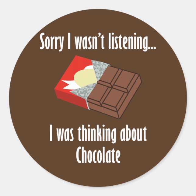 Thinking About Chocolate Funny Saying Dark Classic Round Sticker (Front)