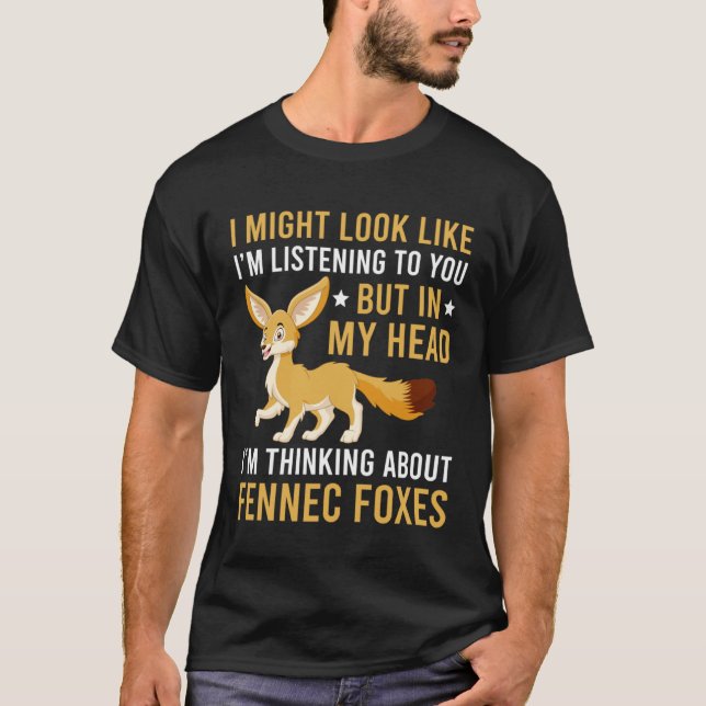 Thinking About Fennec Foxes Fennec Fox T-Shirt (Front)