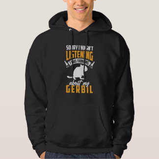 Thinking about my Gerbil Desert Rat Rodent Gerbil Hoodie