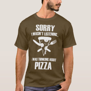 Thinking About Pizza Ironic Saying Pizza Chef T-Shirt