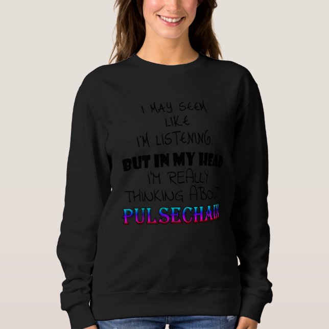 Thinking About Pulsechain Biggest Crypto Airdrop P Sweatshirt (Front)