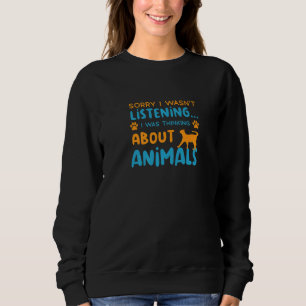 Thinking About Saving Animals Animal Rescue 1 Sweatshirt