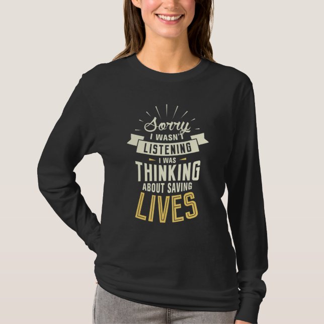 Thinking About Saving Lives EMT Paramedic T-Shirt (Front)