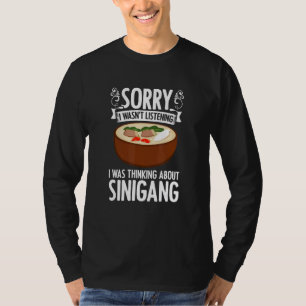Thinking About Sinigang Pinoy Soup Filipino Food S T-Shirt