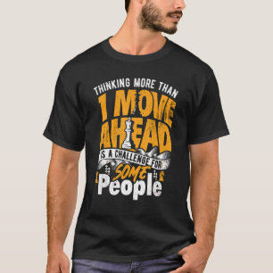 Thinking Ahead Is A Challenge, Chess Players Strat T-Shirt