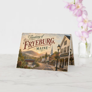 Thinking of Fryeburg, Maine Greeting Card