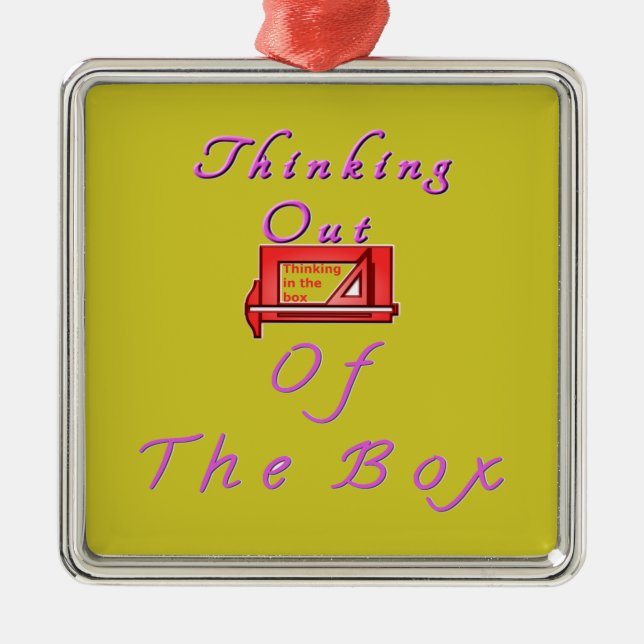 Thinking out of the box. metal ornament (Front)