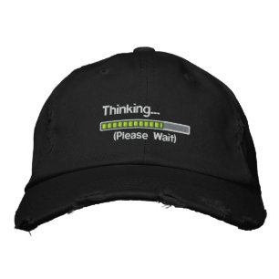 Thinking.... Please Wait Embroidered Hat