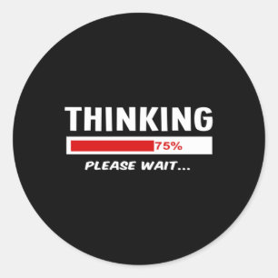 Thinking Please Wait Processing Mental Health Awar Classic Round Sticker