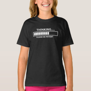 Thinking Please Wait T-Shirt