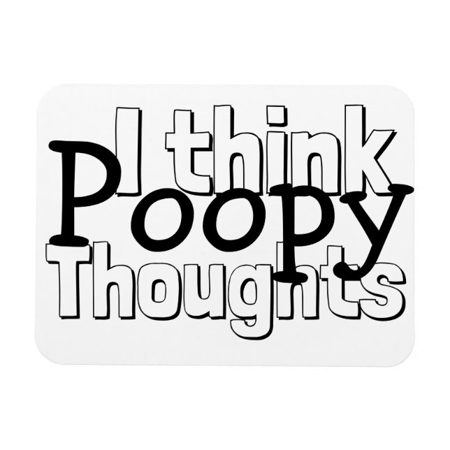 Thinking Poopy Thoughts Magnet (Horizontal)