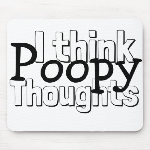 Thinking Poopy Thoughts Mouse Pad