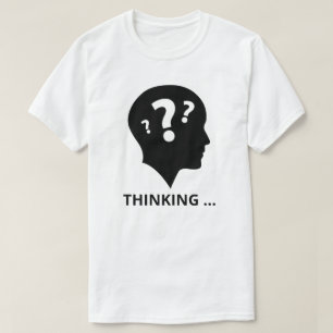 Thinking T-Shirt