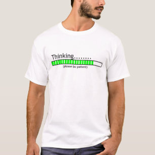 Thinking...... T-Shirt