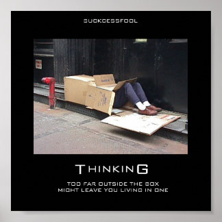 THINKING TOO FAR OUTSIDE THE BOX POSTER