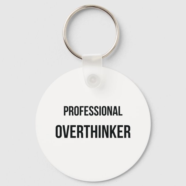 Thinking too Much Professional Overthinker Keychain (Front)