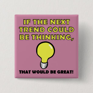 Thinking Trend Funny Button Badge Pin