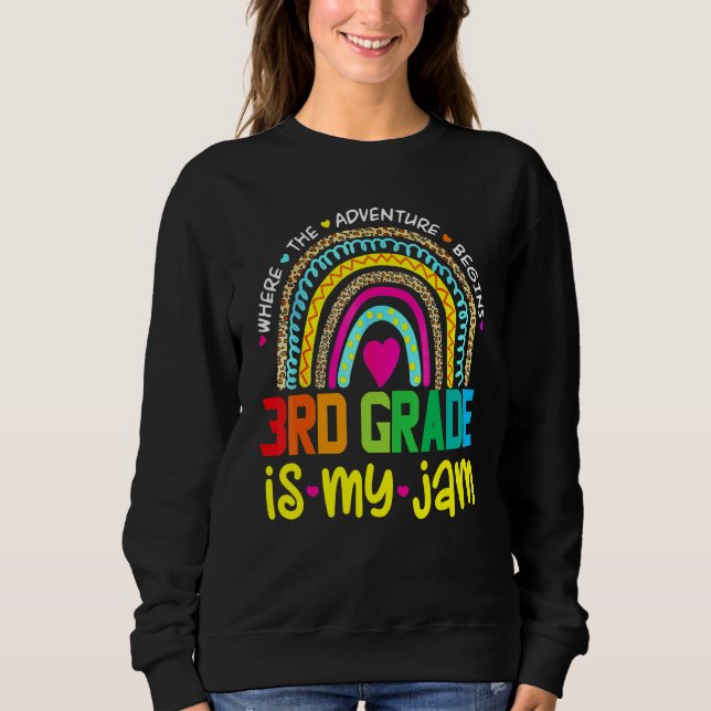 Third 3rd Grade Is My Jam  Back To School Rainbow  Sweatshirt (Front)