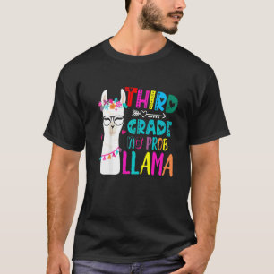 Third 3rd Grade Teacher No Prob Llama First Day Gi T-Shirt