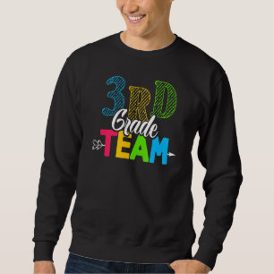 Third 3rd Grade Team Teacher Back To First Day Of Sweatshirt
