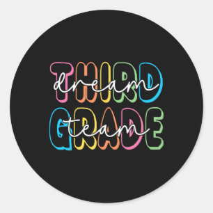 Third Grade Dream Team 3rd Grade Teacher Ck To Sch Classic Round Sticker