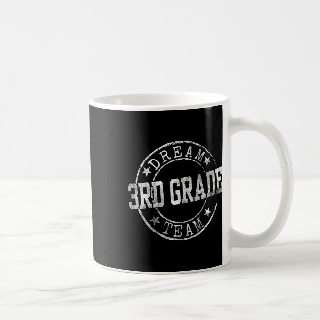 Third Grade Dream Team First Day Of 3rd Grade Teac Coffee Mug (Right)
