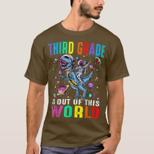 Third Grade Is Out Of This World Astronaut Dinosau T-Shirt
