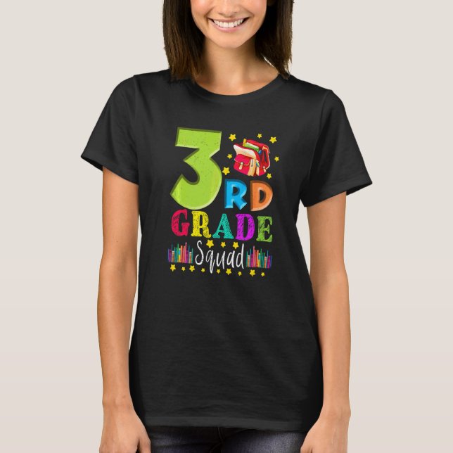 Third Grade Squad Back To School 3rd Graders Teach T-Shirt (Front)