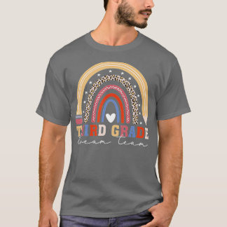 Third grade teacher dream team rainbow 3rd grade t T-Shirt