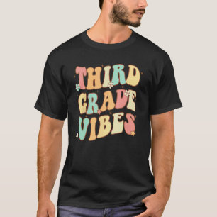 Third Grade Vibes 3rd Grade Team Retro 1st Day Of  T-Shirt