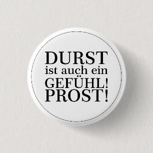 Thirst is also a feeling! Cheers! Black 1 Inch Round Button